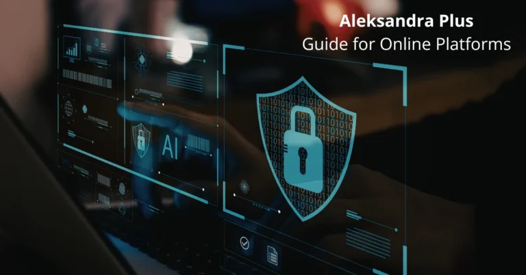Aleksandra Plus: Digital Safety Guide for Online Platforms