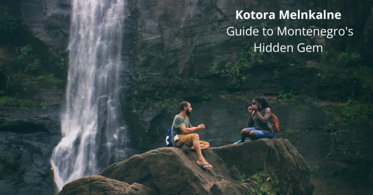 Kotora Melnkalne: Complete Travel Guide to Montenegro's Hidden Gem