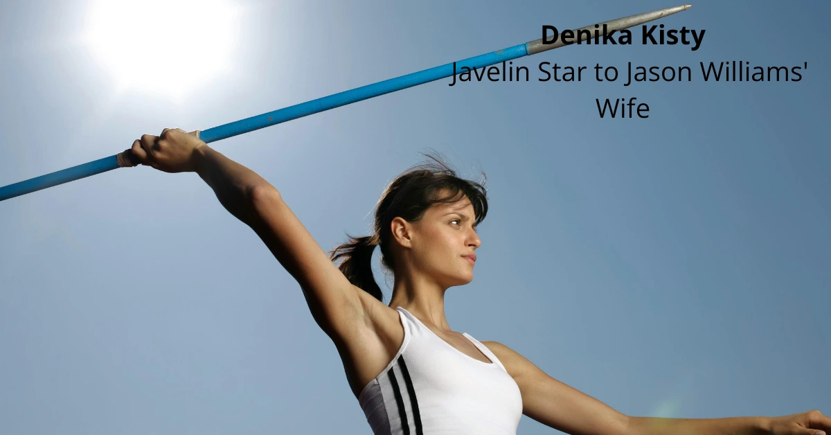 Denika Kisty: From Javelin Star to Jason Williams' Wife