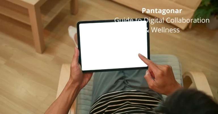 Pantagonar: Complete Guide to Digital Collaboration & Wellness