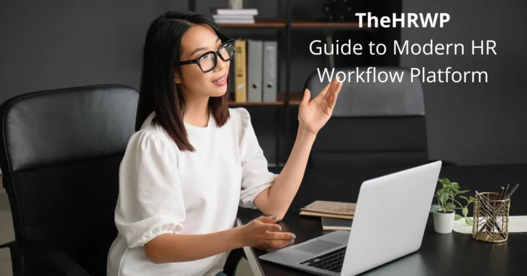 TheHRWP: Complete Guide to Modern HR Workflow Platform