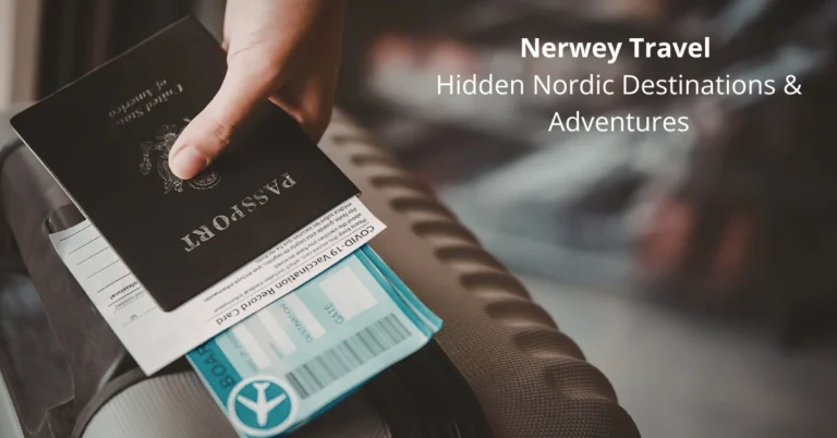 Nerwey Travel Guide: Hidden Nordic Destinations & Adventures