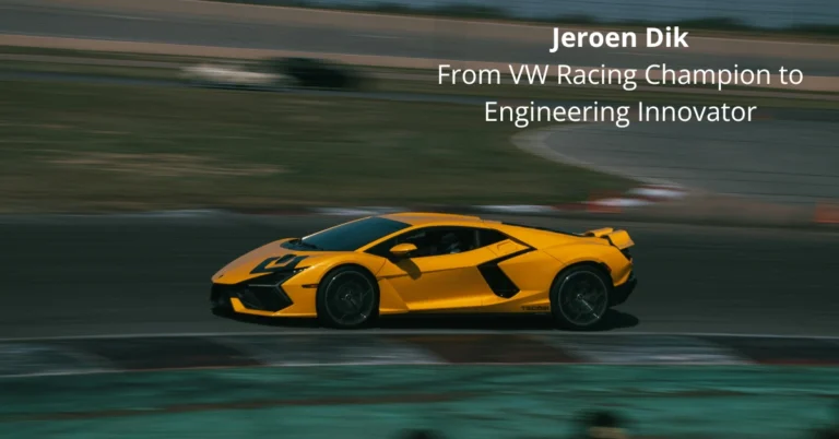 Jeroen Dik: From VW Racing Champion to Engineering Innovator