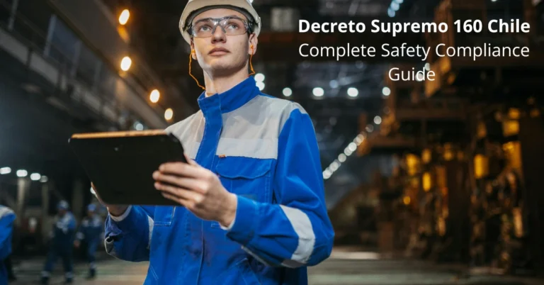 Decreto Supremo 160 Chile: Complete Safety Compliance Guide 2025